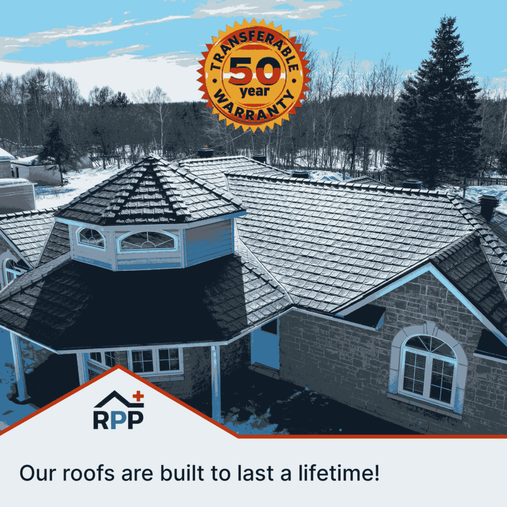 An aerial view of a house with a metal shingled roof. A '50-year transferable warranty' badge is prominent. Trees and snowy ground in the background. Text reads, 'Our roofs are built to last a lifetime!' with the RPP logo above the text.
