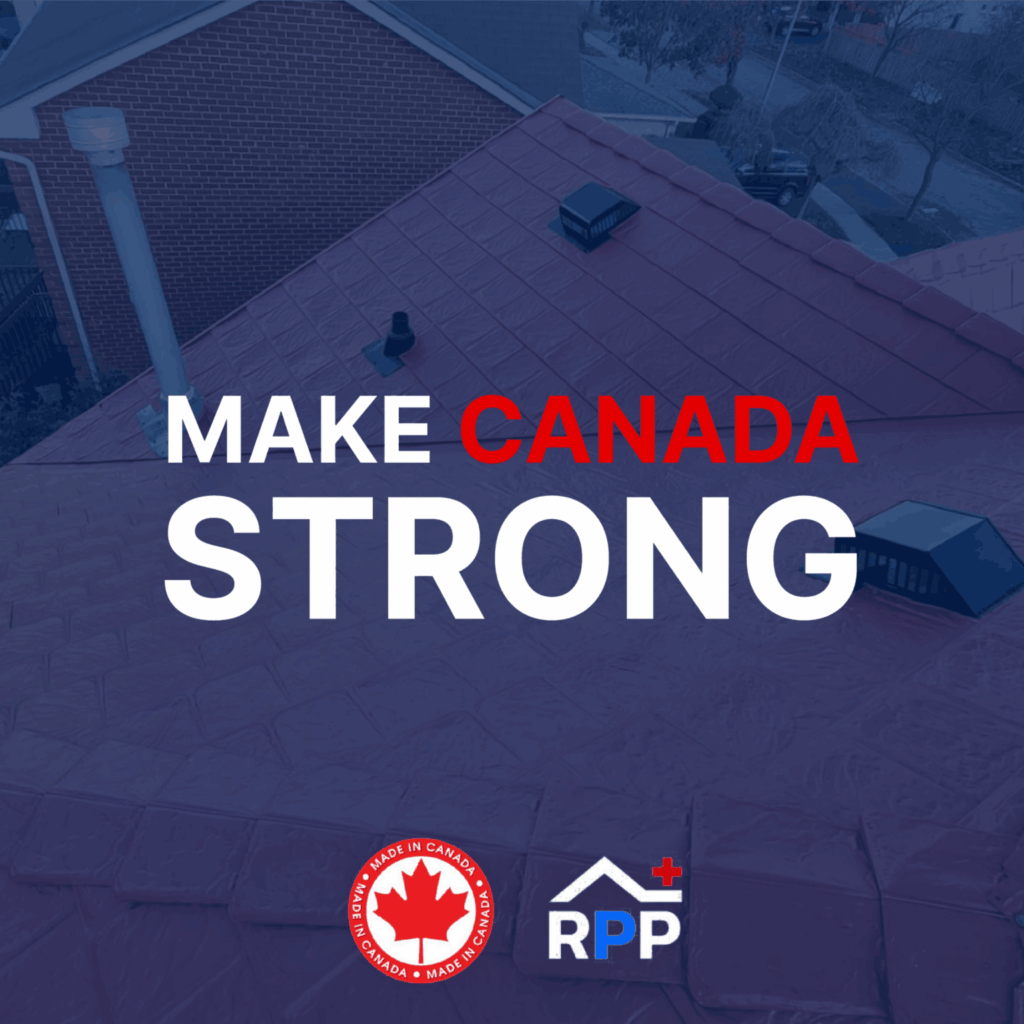 Text "MAKE CANADA STRONG" overlays an image of a house with a metal roof. A red "Made in Canada" symbol and "RPP" logo are at the bottom of the image.