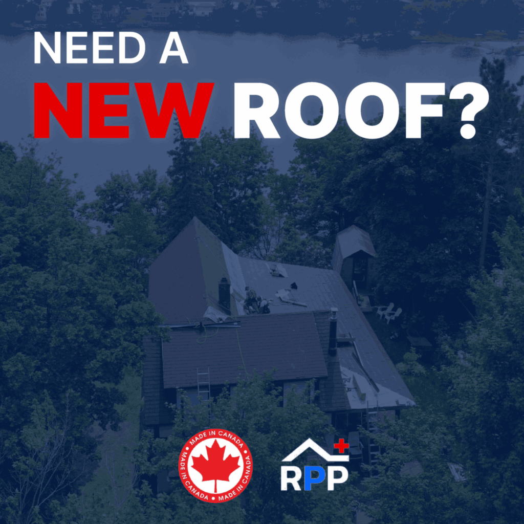 Aerial view of a house with roof repairs surrounded by trees. Text: "Need a New Roof?" Logos: Maple Leaf "Made in Canada" and "RPP" with house icon.