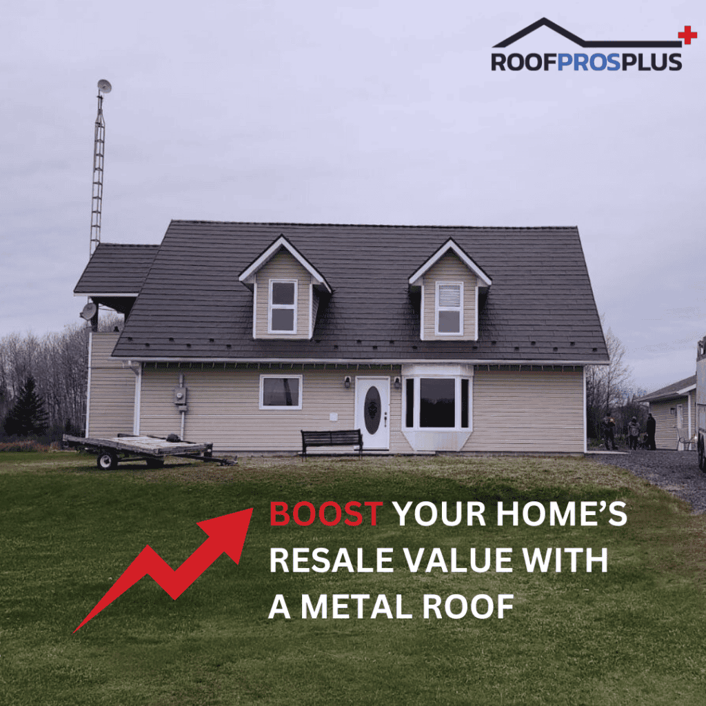 A beige house with a grey metal roof is shown, featuring a red upward arrow and text promoting increased resale value with a metal roof. The RoofProsPlus logo appears in the top-right corner.